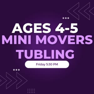 Mini Movers Tumbling Ages 4-5 Friday 5:30 PM