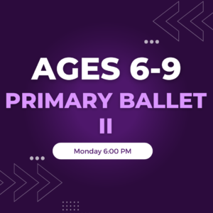 Primary Ballet Level II Ages 6-9 Monday 6:00 PM