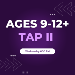 Tap II Ages 9-12+ Wednesday 6:30 PM
