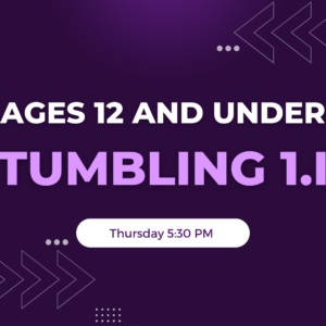 Tumbling 1.I Ages 12 & under Thursday 5:30 PM