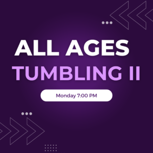 Tumbling II All Ages Monday 7:00 PM